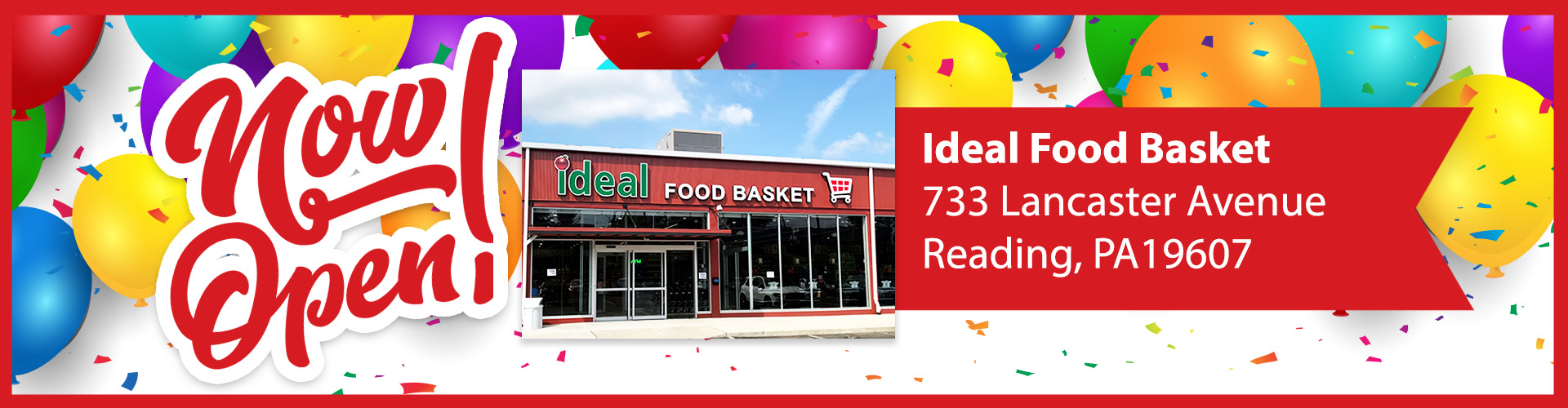 Now Open! Ideal Food Basket 733 Lancaster Avenue Reading Pennsylvania 19607 Get Directions to Location